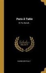 Eugene Briffault, Eugéne Briffault - Paris À Table: Ill. Par Bertall