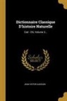 Jean Victor Audouin - Dictionnaire Classique d'Histoire Naturelle: CAD - Chi, Volume 3