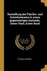 Stephan von Keess - Darstellung Des Fabriks- Und Gewerbswesens in Seiem Gegenwärtigen Zustande, Zeiter Theil, Erster Band
