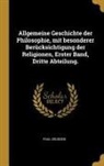 Paul Deussen - Allgemeine Geschichte Der Philosophie, Mit Besonderer Berücksichtigung Der Religionen, Erster Band, Dritte Abteilung