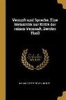 Johann Gottfried Von Herder - Venunft Und Sprache, Eine Metakritik Zur Kritik Der Reinen Vernunft, Zweiter Theil