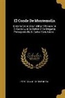 Leopoldo Aug de Centurion - El Conde De Montemolin: Historia De La Vida Publica Y Privada De D. Carlos Luis De Borbon Y De Braganza Primogenito De D. Carlos Maria Isidro