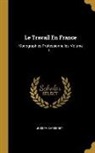 Joseph Barberet - Le Travail En France: Monographies Professionnelles, Volume 1