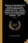 Louis Francois Armand - Mémoires du Maréchal duc de Richelieu, Pair de France, premier gentilhomme de la chambre du roi, &c. ... Ouvrage composé dans la bibliothèque, & sous