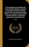 Claude-Louis Saint-Germain - Correspondance particulière du comte de Saint-Germain, ministre et secrétaire d'etat de la guerre, avec M. Paris du Verney, conseiller d'état. On y a