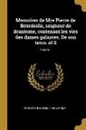 Pierre de Bourdeille Brantôme - Memoires de Mre Pierre de Bourdeille, seigneur de Brantome, contenant les vies des dames galantes. De son tems. of 2; Volume 1