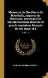 Pierre de Bourdeille Brantôme - Memoires de Mre Pierre de Bourdeille, seigneur de Brantome, contenant les vies des hommes illustres et grands capitaines françois de son tems. of 4; V