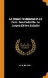 Francois Villon, François Villon - Le Grand Testament Et Le Petit. Son Codicille. Le Jargon Et Ses Balades
