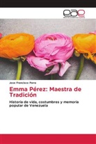 José Francisco Parra - Emma Pérez: Maestra de Tradición