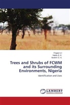 Ibrahim O. A., Halidu S. K., Fingesi U. I, Fingesi U.I - Trees and Shrubs of FCWM and its Surrounding Environments, Nigeria