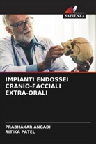 Prabhakar Angadi, Ritika Patel - IMPIANTI ENDOSSEI CRANIO-FACCIALI EXTRA-ORALI