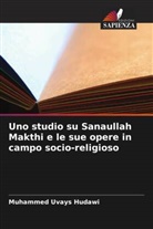 Muhammed Uvays Hudawi - Uno studio su Sanaullah Makthi e le sue opere in campo socio-religioso