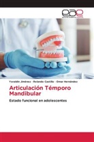 Rolando Castillo, Omar Hernández, Yeraldin Jiménez - Articulación Témporo Mandibular
