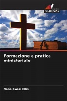 Nana Kwasi Ellis - Formazione e pratica ministeriale