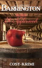 A W Benedict, A. W. Benedict - Barrington Mord in St. Applewood: Band1 (Cosy Krimi)