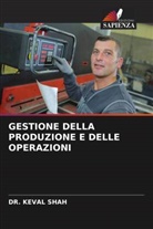 DR. KEVAL SHAH, Keval Shah - GESTIONE DELLA PRODUZIONE E DELLE OPERAZIONI