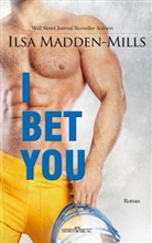 Ilsa Madden-Mills - I Bet You