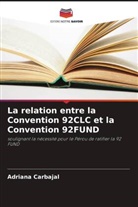 Adriana Carbajal - La relation entre la Convention 92CLC et la Convention 92FUND