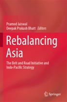 Deepak Prakash Bhatt, Pramod Jaiswal, Prakash Bhatt - Rebalancing Asia