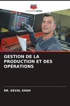 DR. KEVAL SHAH, Keval Shah - GESTION DE LA PRODUCTION ET DES OPÉRATIONS