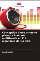 Ankit Dabhi - Conception d'une antenne planaire inversée multibande en F à méandres de 1,7 GHz