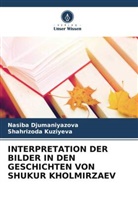 Nasiba Djumaniyazova, Shahrizoda Kuziyeva - INTERPRETATION DER BILDER IN DEN GESCHICHTEN VON SHUKUR KHOLMIRZAEV