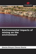 Jhosias Brayan Chavez Osorio - Environmental impacts of mining on the environment
