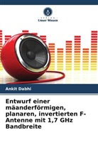 Ankit Dabhi - Entwurf einer mäanderförmigen, planaren, invertierten F-Antenne mit 1,7 GHz Bandbreite