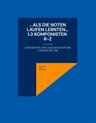 Karin Ploog - ...Als die Noten laufen lernten... 1.3 Komponisten R bis Z