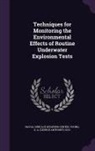 G. A. Young, Naval Surface Weapons Center - Techniques for Monitoring the Environmental Effects of Routine Underwater Explosion Tests