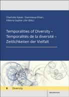 Charlotte Kaiser, Ouennassa Khiari, Viktoria Sophie Lühr, Viktoria Sophie Lühr - Temporalities of Diversity - Temporalités de la diversité - Zeitlichkeiten der Vielfalt