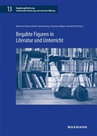 Katarina Farkas, Beate Laudenberg, Johannes Mayer, Johannes Mayer u a, David Rott - Begabte Figuren in Literatur und Unterricht
