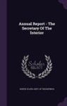 United States Dept of the Interior - Annual Report - The Secretary Of The Interior