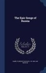 Isabel Florence Hapgood, J. W. Mackail - The Epic Songs of Russia
