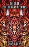 John Bailey - Tales of Feathers and Flames
