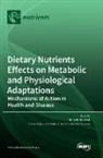 Dietary Nutrients Effects on Metabolic and Physiological Adaptations