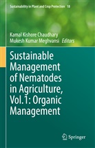 Kamal Kishore Chaudhary, Kamal Kishore Chaudhary, Kumar Meghvansi, Mukesh Kumar Meghvansi - Sustainable Management of Nematodes in Agriculture, Vol.1: Organic Management