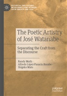 Alfredo López-Pasarín Basabe, Sh Mato, Shigeko Mato, Randy Muth - The Poetic Artistry of José Watanabe