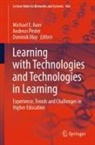 Michael E. Auer, Dominik May, Andreas Pester - Learning with Technologies and Technologies in Learning