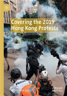 Luwei Rose Luqiu - Covering the 2019 Hong Kong Protests