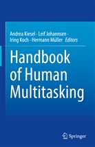 Leif Johannsen, Andrea Kiesel, Iring Koch, Iring Koch et al, Hermann Müller - Handbook of Human Multitasking