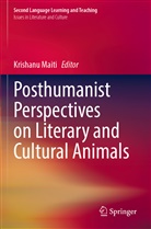 Krishanu Maiti - Posthumanist Perspectives on Literary and Cultural Animals