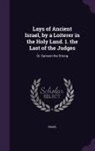 Israel - Lays of Ancient Israel, by a Loiterer in the Holy Land. 1. the Last of the Judges: Or, Samson the Strong