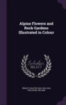 William Graveson, Walter Page Wright - Alpine Flowers and Rock Gardens Illustrated in Colour