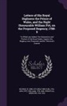 Spencer Perceval, William Pitt, King Of Great Britain George - Letters of His Royal Highness the Prince of Wales, and the Right Honourable William Pitt, on the Proposed Regency, 1788-9: To Which are Added, The Dec