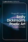 Margaret H Freeman, Margaret H. Freeman, Professor Margaret H. (Co-Director of the Myrifield Institute for Cognition and the Arts Freeman, Professor Margaret H. (Co-Director of the Myrifield Institute for Cognition and the Arts) Freeman, Alexander Bergs, Margaret H. Freeman... - Emily Dickinson's Poetic Art