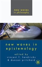HENDRICKS, Pritchard, F Hendricks, Vincent F Hendricks, Vincent F. Hendricks, D Pritchard... - New Waves in Epistemology