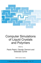 Paolo Pasini, Claudio Zannoni, Slobodan Zumer - Computer Simulations of Liquid Crystals and Polymers