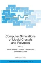 Paolo Pasini, Claudio Zannoni, Slobodan Zumer, Slobodan Žumer - Computer Simulations of Liquid Crystals and Polymers