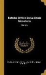 Jose Maria Jimenez Y. Barthe Y. Barthe, José María Jiménez Y. Barthe Y. Barthe - Estudio Crítico de la Crisis Monetaria: Memoria
